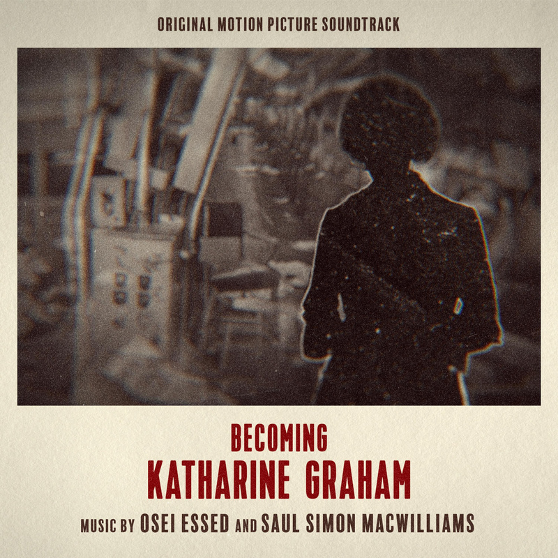 Album cover for Osei Essed: Becoming Katharine Graham (Original Motion Picture Soundtrack) by Osei Essed and Saul Simon MacW…