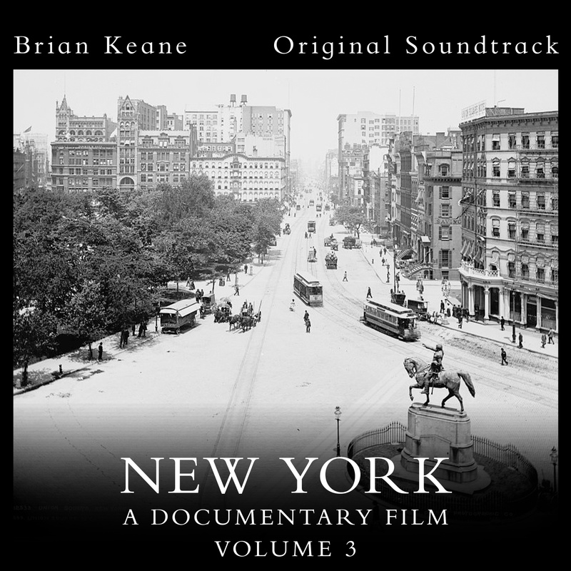 Album cover for Brian Keane: New York: A Documentary Film, Vol. 3 (Official Soundtrack) by Brian Keane - Valley Entertainmen…