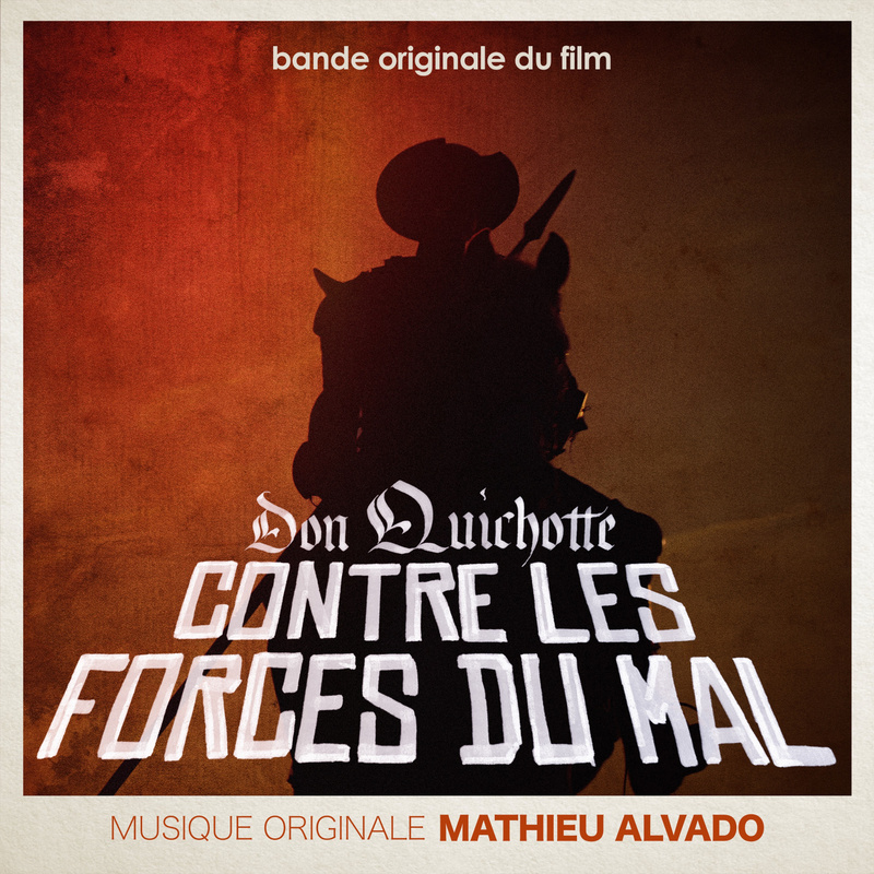 Album cover for Don Quichotte contre les Forces du Mal (Bande Originale du Film) by Mathieu Alvado - Plaza Mayor Company, Lt…
