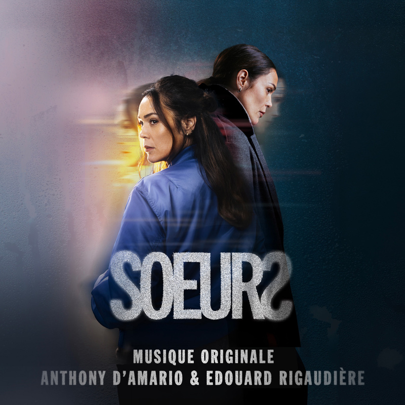 Album cover for Sœurs (Bande originale de la série) by Anthony d'Amario and Edouard Rigaudière - Bonne Pioche Music 2026