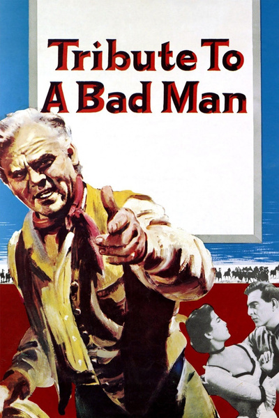 Poster for Tribute to a Bad Man (1956)