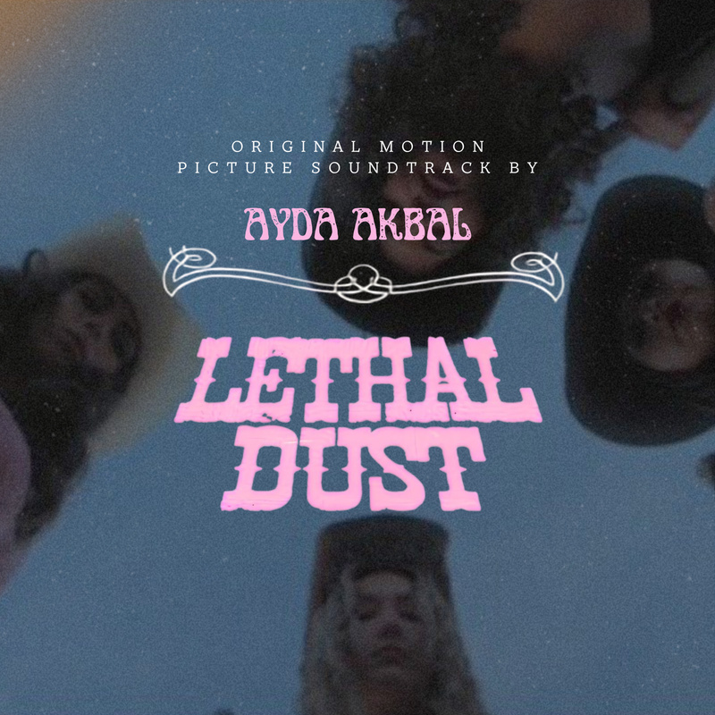 Album cover for Lethal Dust (Original Motion Picture Soundtrack) by Ayda Akbal - 2026