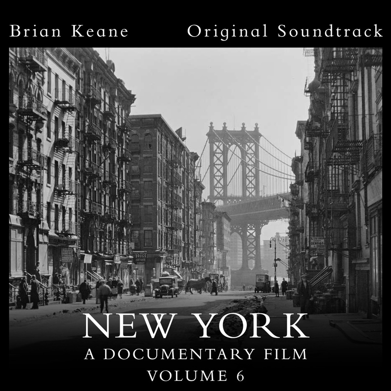 Album cover for Brian Keane: New York: A Documentary Film, Vol. 6 (Official Soundtrack) by Brian Keane - Valley Entertainmen…