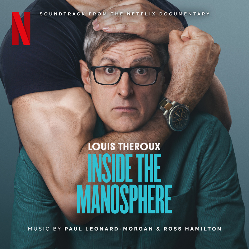 Album cover for Louis Theroux: Inside the Manosphere (Soundtrack from the Netflix Documentary) by Paul Leonard-Morgan and Ro…