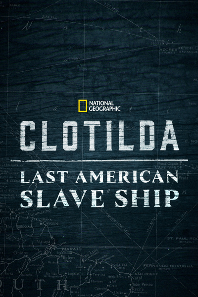 Poster for Clotilda: Last American Slave Ship (2022)