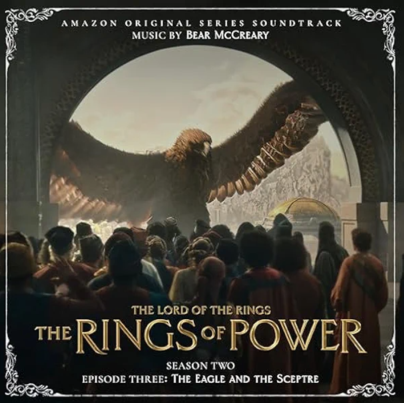 Cover art for The Lord of the Rings: The Rings of Power (Season Two, Episode Three: The Eagle and the Sceptre - Amazon Original Series Soundtrack)