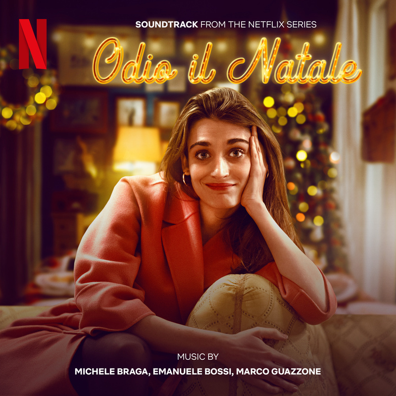 Album cover for Odio Il Natale (Soundtrack from the Netflix Series) by Emanuele Bossi and Michele Braga - Netflix Music 2022