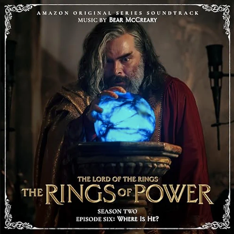 Cover art for The Lord of the Rings: The Rings of Power (Season Two, Episode Six: Where Is He? - Amazon Original Series Soundtrack)