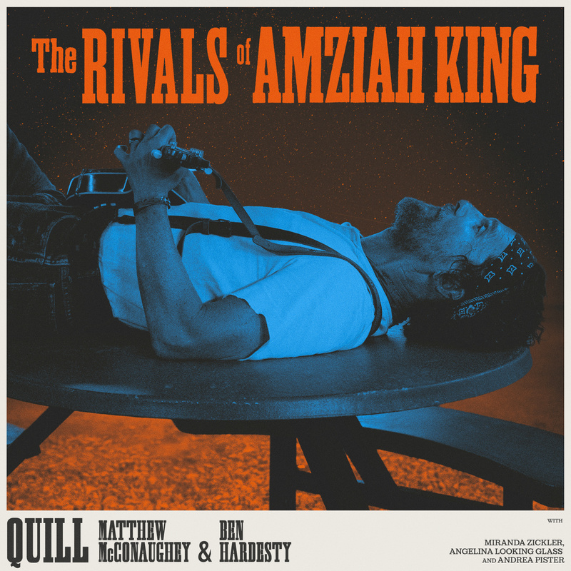 Album cover for Matthew McConaughey: Quill (from The Rivals of Amziah King) by Matthew McConaughey and Ben Hardesty - Lakesh…