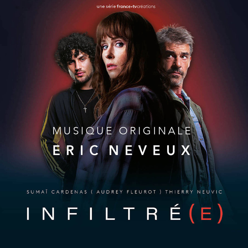 Album cover for Infiltré(e) (Bande originale de la série) by Éric Neveux - Unkle Productions 2023