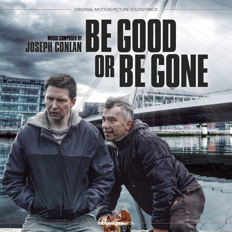 Cover art for Be Good or Be Gone (Original Motion Picture Soundtrack)