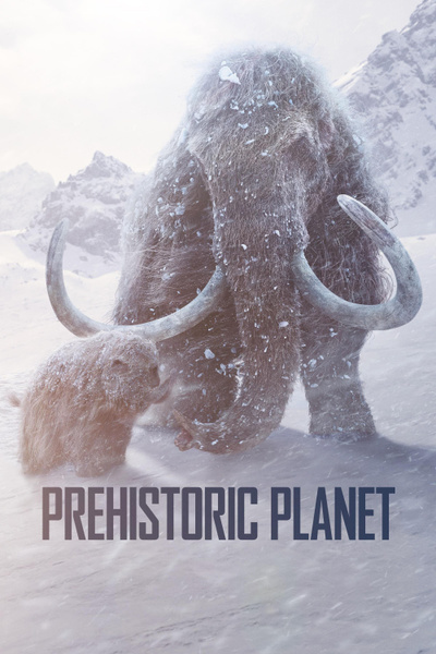 Prehistoric Planet posterPrehistoric Planet
