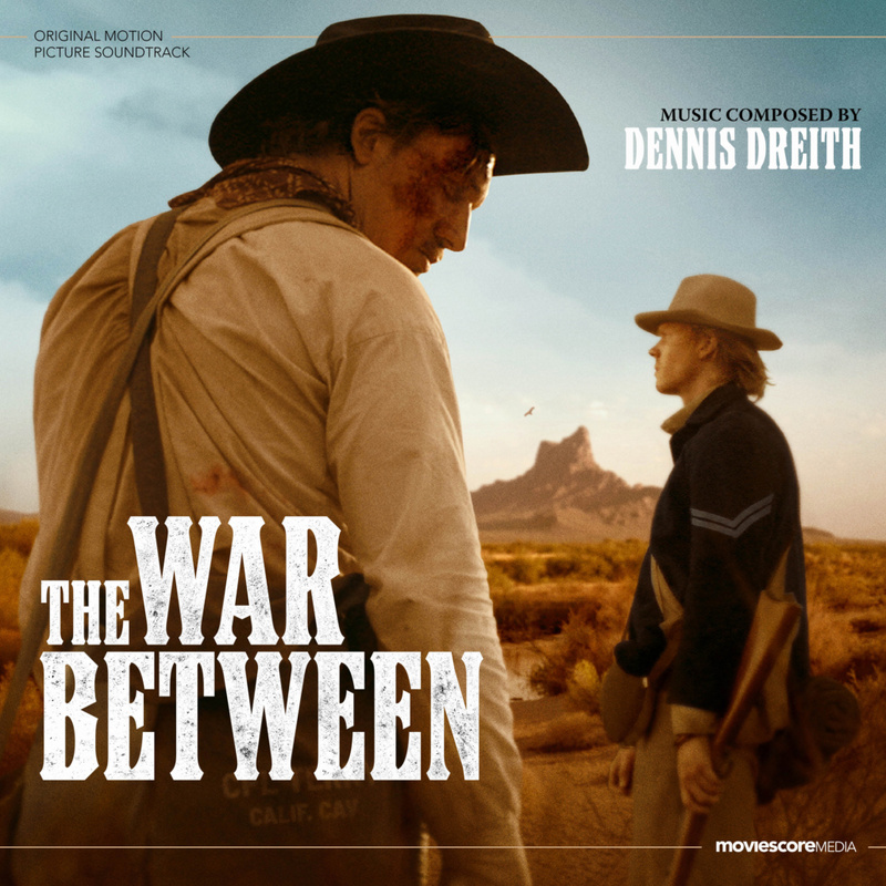 Album cover for The War Between (Original Motion Picture Soundtrack) by Dennis Dreith - MovieScore Media 2026