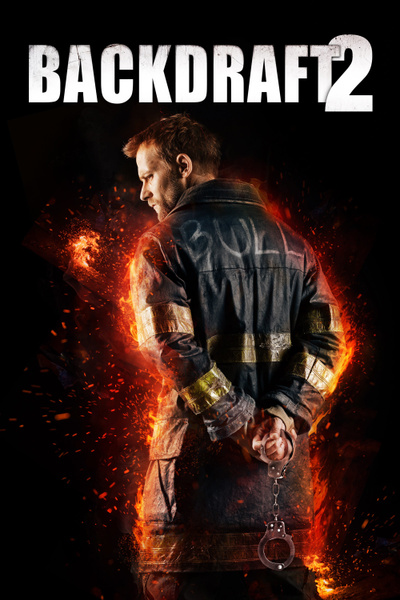 Poster for Backdraft 2 (2019)