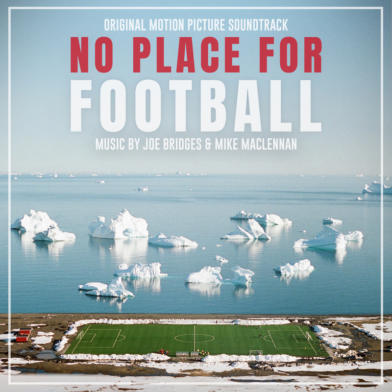 Album cover for Joe Bridges: No Place For Football (Original Motion Picture Soundtrack) by Joe Bridges and Mike MacLennan - …