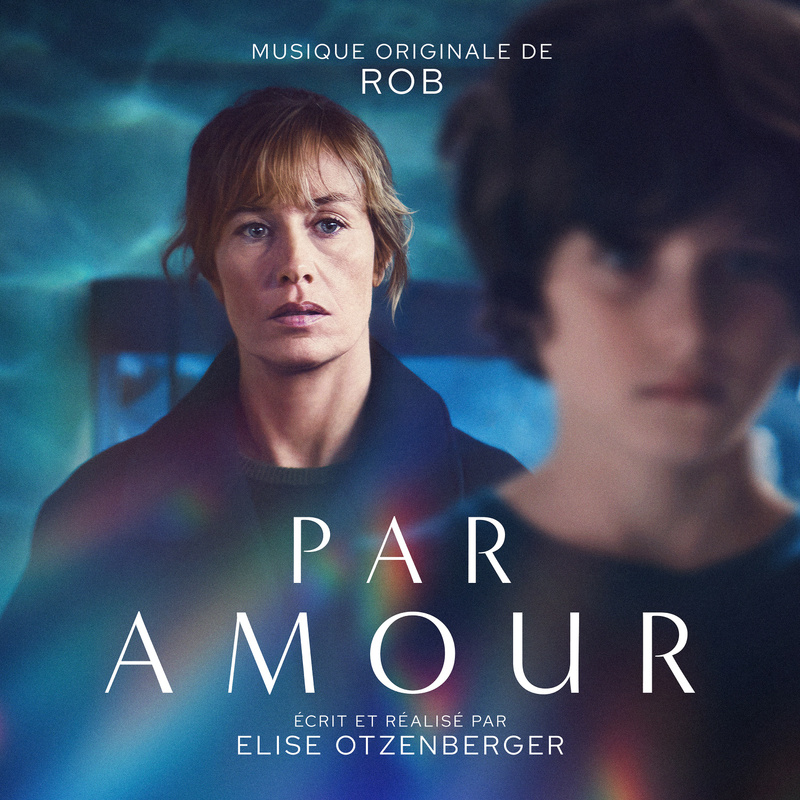 Album cover for Par Amour (Bande originale du film) by Rob (France, b. 1978) - 2025