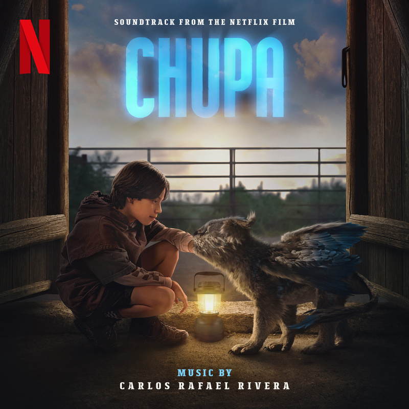 Album cover for Chupa (Soundtrack from the Netflix Film) by Carlos Rafael Rivera - Netflix Music 2023