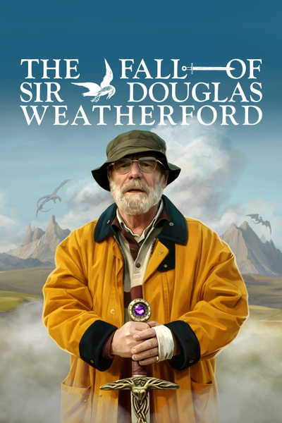 The Fall of Sir Douglas Weatherford poster