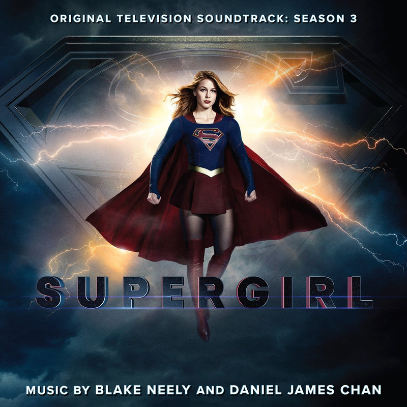 Album cover for Blake Neely: Supergirl: Season 3 (Original Television Soundtrack) by Blake Neely and Daniel James Chan - La-…