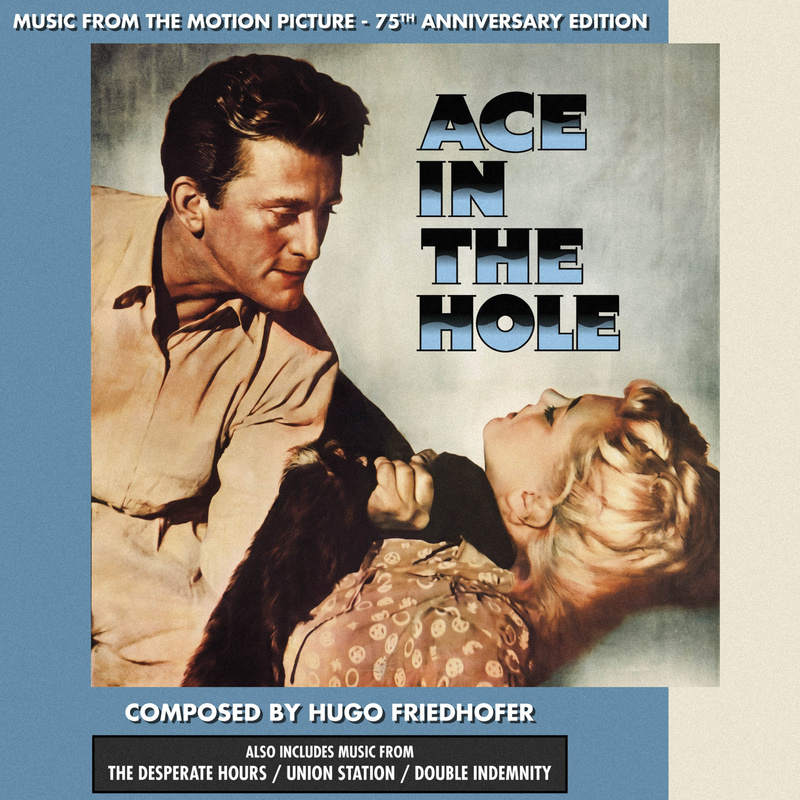 Album cover for Hugo Friedhofer: Ace in the Hole (Music From the Motion Picture - 75th Anniversary Edition) / Double Indemni…