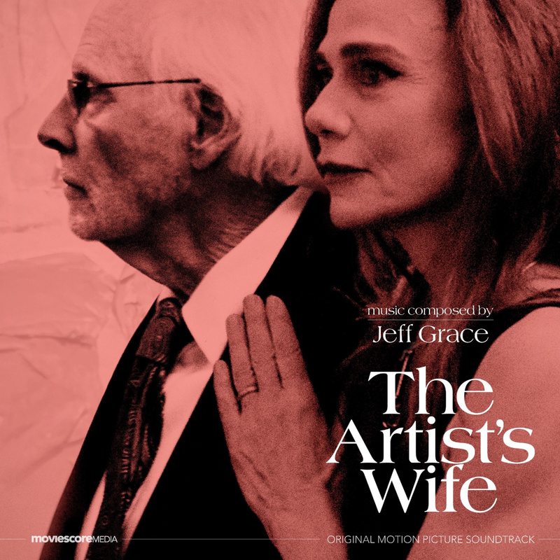 Album cover for The Artist's Wife (Original Motion Picture Soundtrack) by Jeff Grace - MovieScore Media 2020