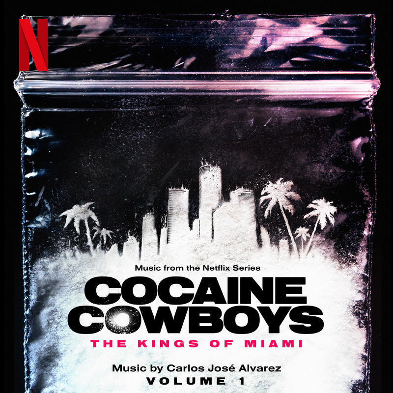 Album cover for Cocaine Cowboys: The Kings of Miami (Music from the Netflix Series - Vol. 1 by Carlos José Alvarez - Netflix…