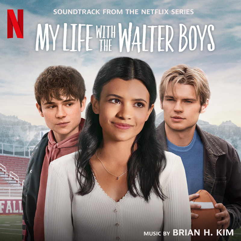 Album cover for My Life with the Walter Boys (Soundtrack from the Netflix Original Series) by Brian H. Kim - Madison Gate Re…