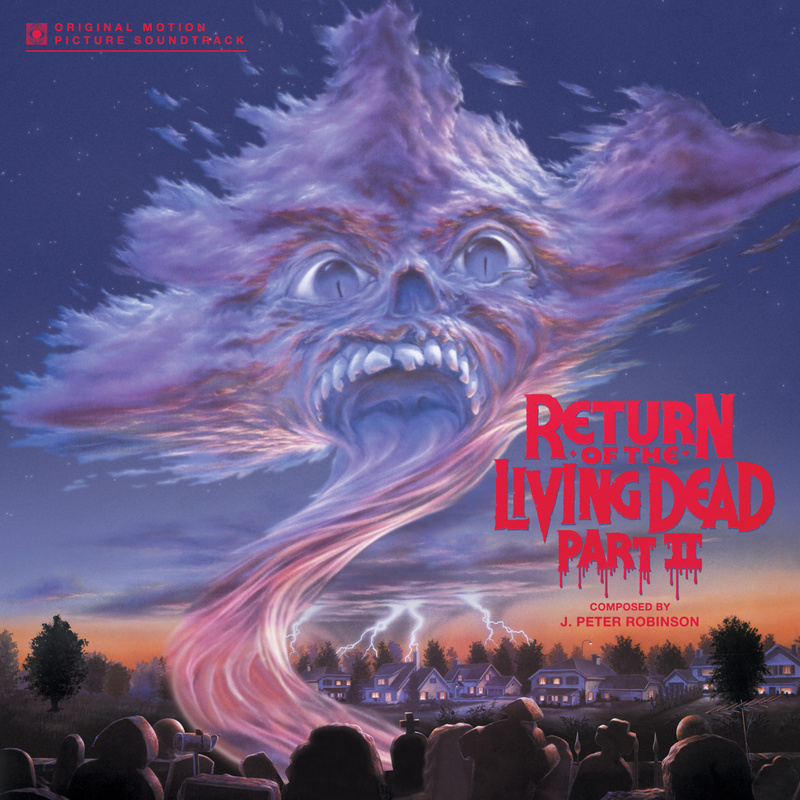 Album cover for J. Peter Robinson: The Return Of The Living Dead - Part 2 (Original Motion Picture Soundtrack) by J. Peter R…