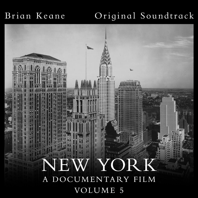 Album cover for Brian Keane: New York: A Documentary Film, Vol. 5 (Official Soundtrack) by Brian Keane - Valley Entertainmen…