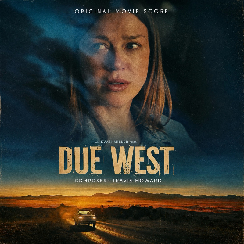 Album cover for Travis Howard: Due West (Original Motion Picture Soundtrack) by Travis Howard - Dirt Heel Music 2026