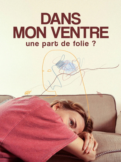 Dans mon ventre, une part de folie ? posterDans mon ventre, une part de folie ?
