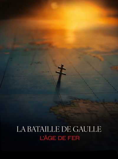 Poster for La Bataille De Gaulle, film 1 : L'âge de fer (2026)