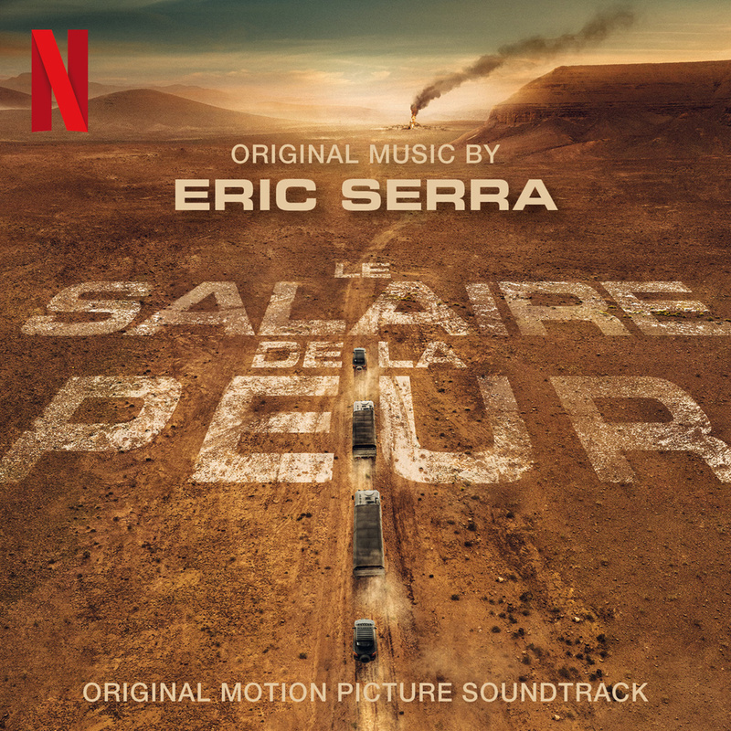 Album cover for Le salaire de la peur (Original Motion Picture Soundtrack) by Eric Serra - Milan Records 2024