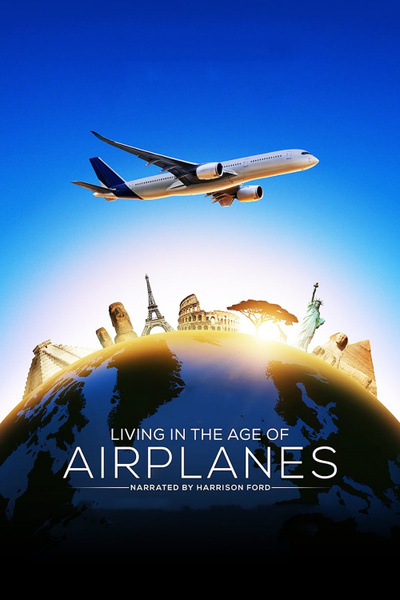 Poster for Living in the Age of Airplanes (2015)