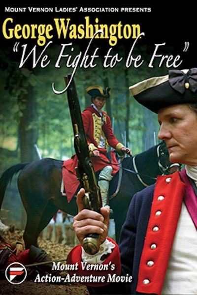 Poster for George Washington: We Fight to Be Free (2006)