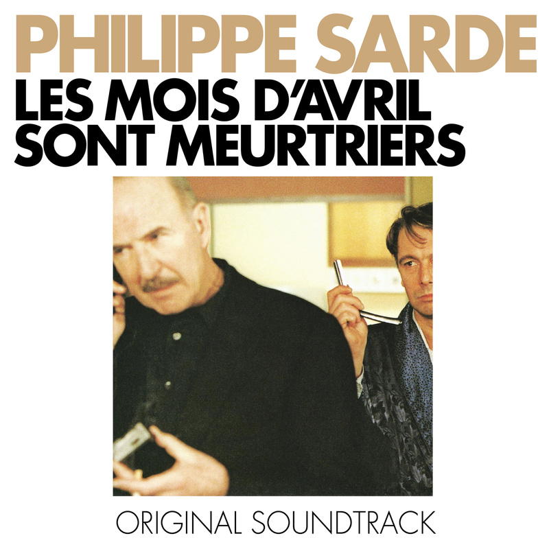 Album cover for Les mois d'avril sont meurtriers (Original Soundtrack) by Philippe Sarde - BMG Rights Management France Sarl…