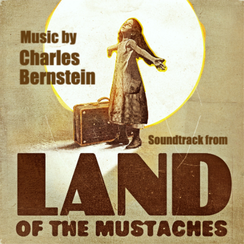Album cover for Charles Bernstein: Land of the Mustaches (Original Film Soundtrack) by Charles Bernstein - 2024