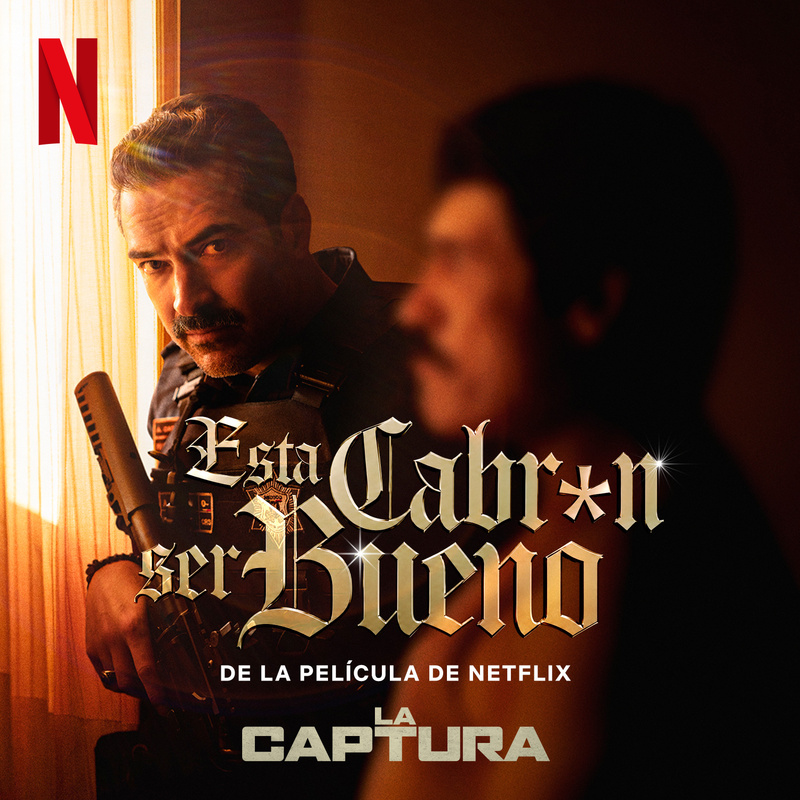 Album cover for Está Cabrón Ser Bueno (De la Película de Netflix "La Captura") by DAR - Netflix Music 2026