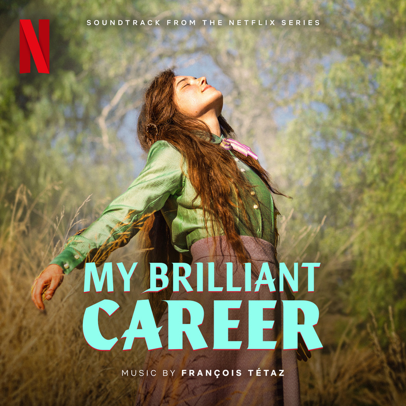 Album cover for My Brilliant Career (Soundtrack from the Netflix Series) by Francois Tetaz - Netflix Music 2026