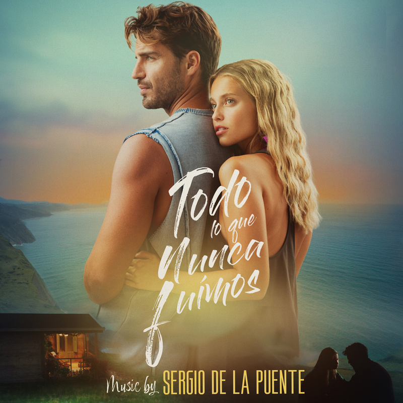 Album cover for Sergio de la Puente: Todo lo que Nunca Fuimos (Original Motion Picture Soundtrack) by Sergio de la Puente - …