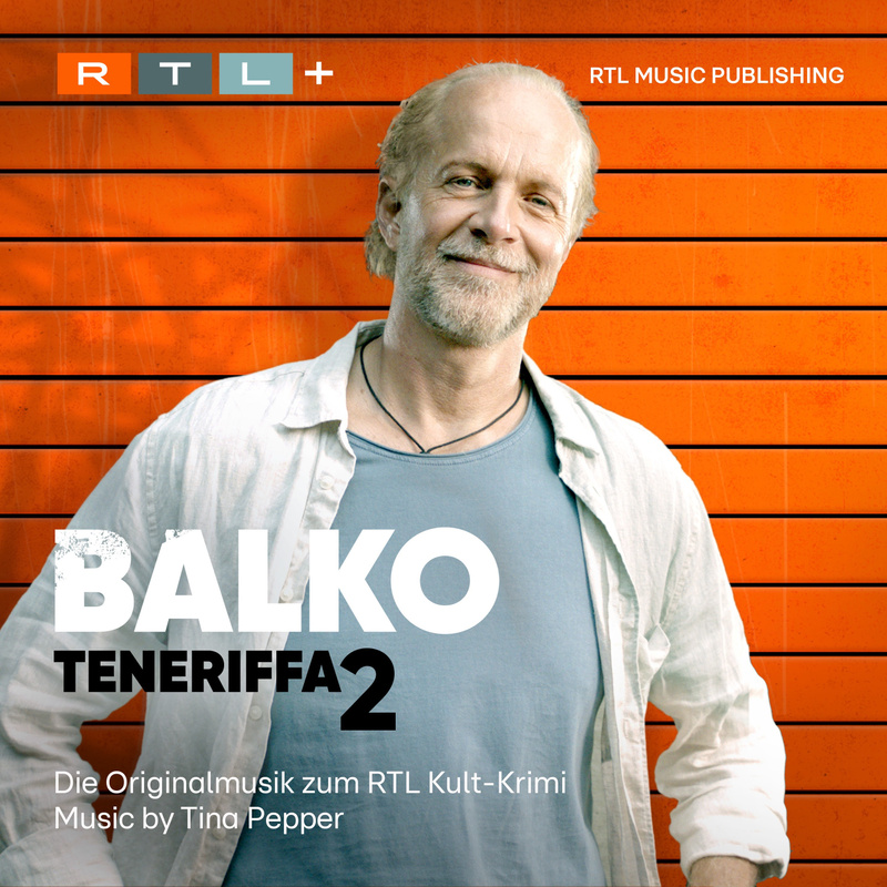 Album cover for Balko Teneriffa 2 (Die Originalmusik zum RTL Kult-Krimi) [Music from the Original TV Series] by Tina Pepper …