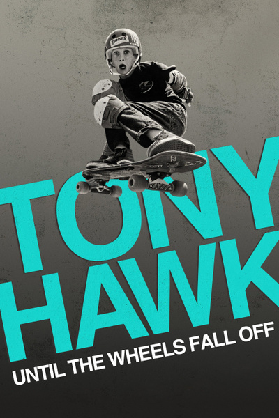 Poster for Tony Hawk: Until the Wheels Fall Off (2022)