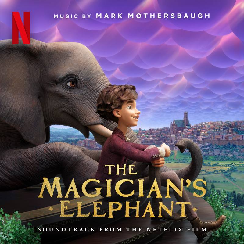 Album cover for The Magician's Elephant (Soundtrack from the Netflix Film) by Mark Mothersbaugh - Netflix Music 2023