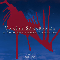 Varèse Sarabande: A 30th Anniversary Celebration (A Chronicle of Great Film Music 2003-2008)