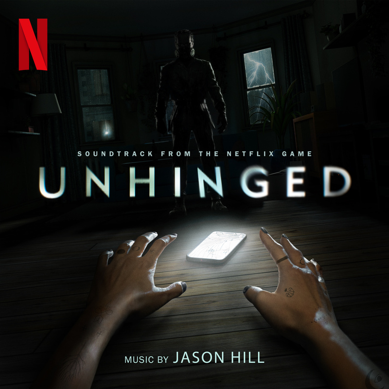 Album cover for Unhinged (Soundtrack from the Netflix Game) by Jason Hill - Netflix Music 2026