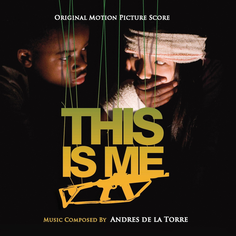 Album cover for Andrés de la Torre: This Is Me (Original Motion Picture Score) by Andrés de la Torre - 2M1 Records 2011