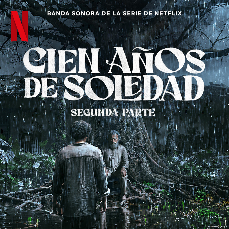 Album cover for Juancho Valencia: Cien Años de Soledad: Segunda Parte (Banda Sonora de la Serie de Netflix) by Juancho Valen…
