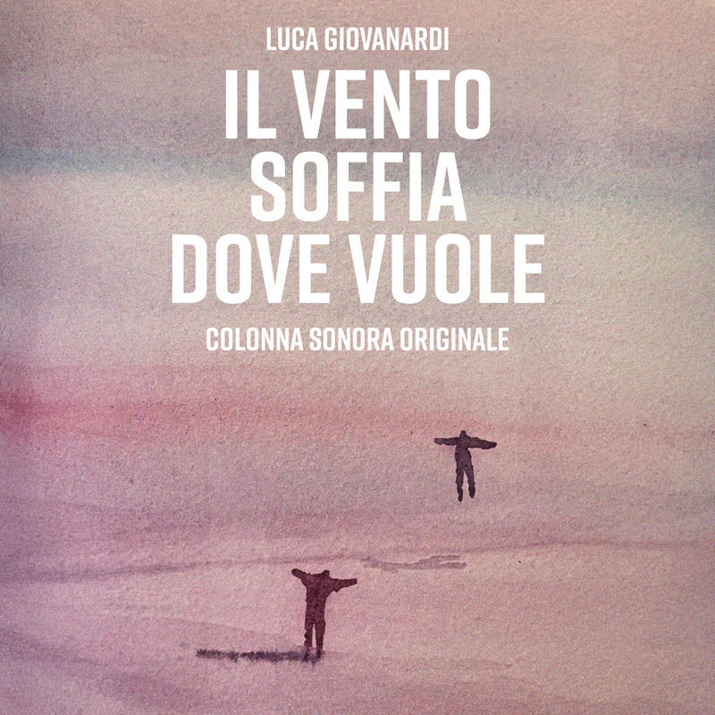 Album cover for Il Vento Soffia Dove Vuole (Original Motion Picture Soundtrack) by Luca Giovanardi - Superlove 2024