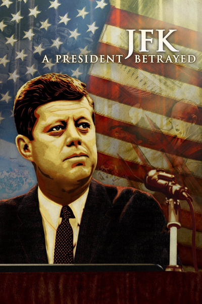 Poster for JFK: A President Betrayed (2013)