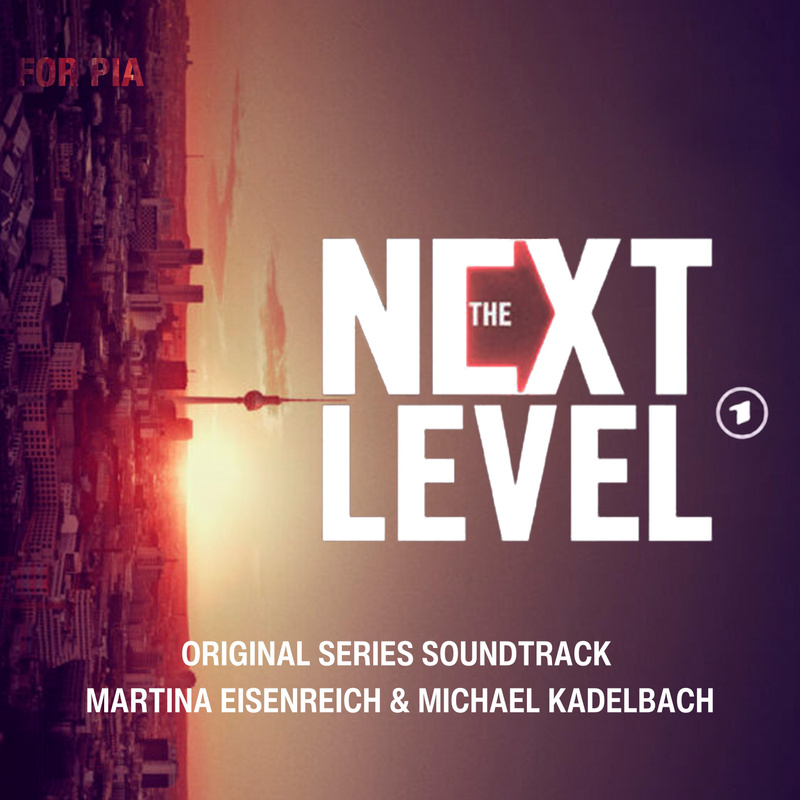 Album cover for Michael Kadelbach: The Next Level (Original Series Soundtrack) by Michael Kadelbach, Martina Eisenreich and …